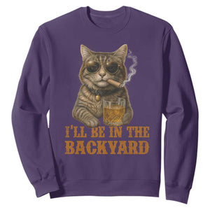 Funny Cat Bourbon Lover Sweatshirt I Will Be In The Backyard Cigar Meme TS12 Purple Print Your Wear