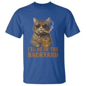 Funny Cat Bourbon Lover T Shirt I Will Be In The Backyard Cigar Meme TS12 Royal Blue Print Your Wear
