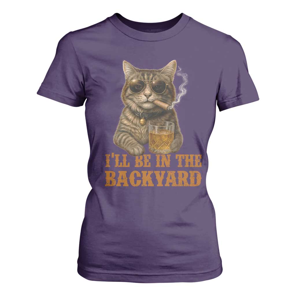 Funny Cat Bourbon Lover T Shirt For Women I Will Be In The Backyard Cigar Meme TS12 Purple Print Your Wear