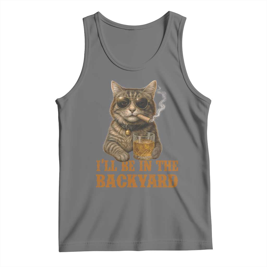 Funny Cat Bourbon Lover Tank Top I Will Be In The Backyard Cigar Meme TS12 Black Heather Print Your Wear