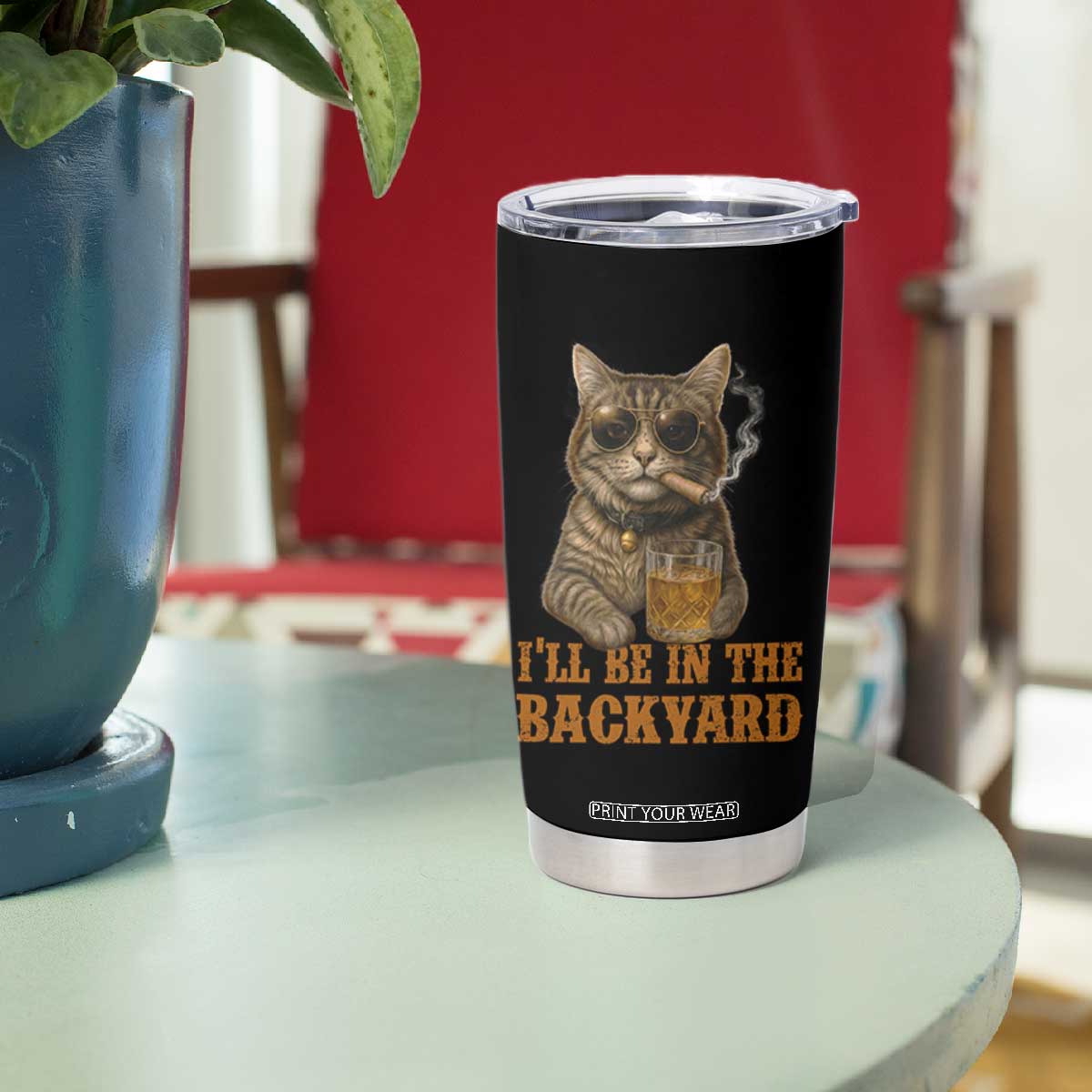 Funny Cat Bourbon Lover Tumbler Cup I Will Be In The Backyard Cigar Meme TS12 Print Your Wear