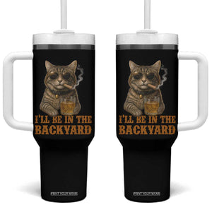 Funny Cat Bourbon Lover Tumbler With Handle I Will Be In The Backyard Cigar Meme TS12 One Size: 40 oz Black Print Your Wear
