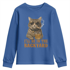 Funny Cat Bourbon Lover Youth Sweatshirt I Will Be In The Backyard Cigar Meme TS12 Royal Blue Print Your Wear