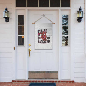 Bourbon And Cigar Lover Garden Flag I Will Be In The Backyard TS12 Print Your Wear