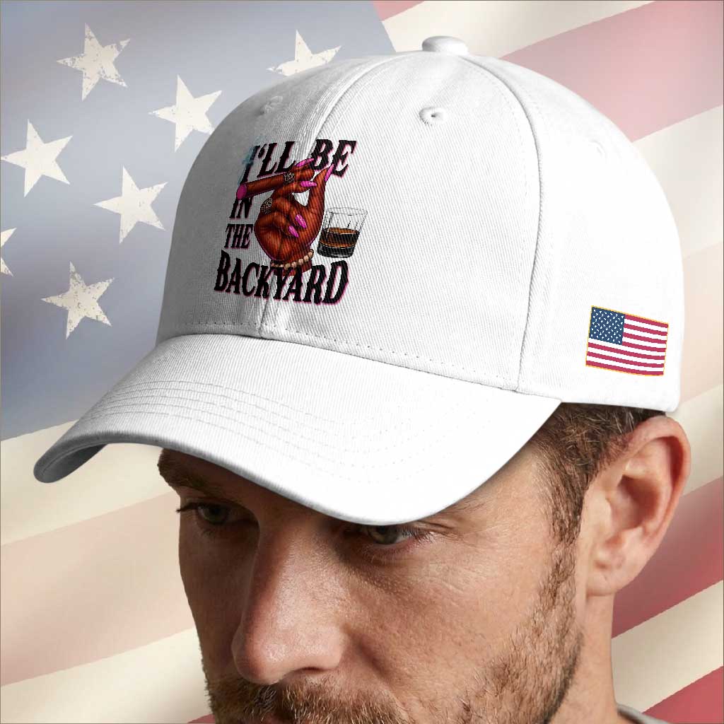 Bourbon And Cigar Lover Baseball Cap I Will Be In The Backyard TS12 Print Your Wear