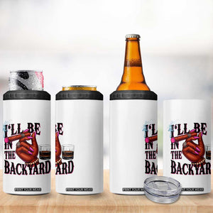 Bourbon And Cigar Lover 4 in 1 Can Cooler Tumbler I Will Be In The Backyard TS12 Print Your Wear