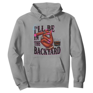 Bourbon And Cigar Lover Hoodie I Will Be In The Backyard TS12 Sport Gray Print Your Wear