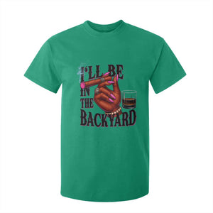 Bourbon And Cigar Lover T Shirt For Kid I Will Be In The Backyard TS12 Irish Green Print Your Wear