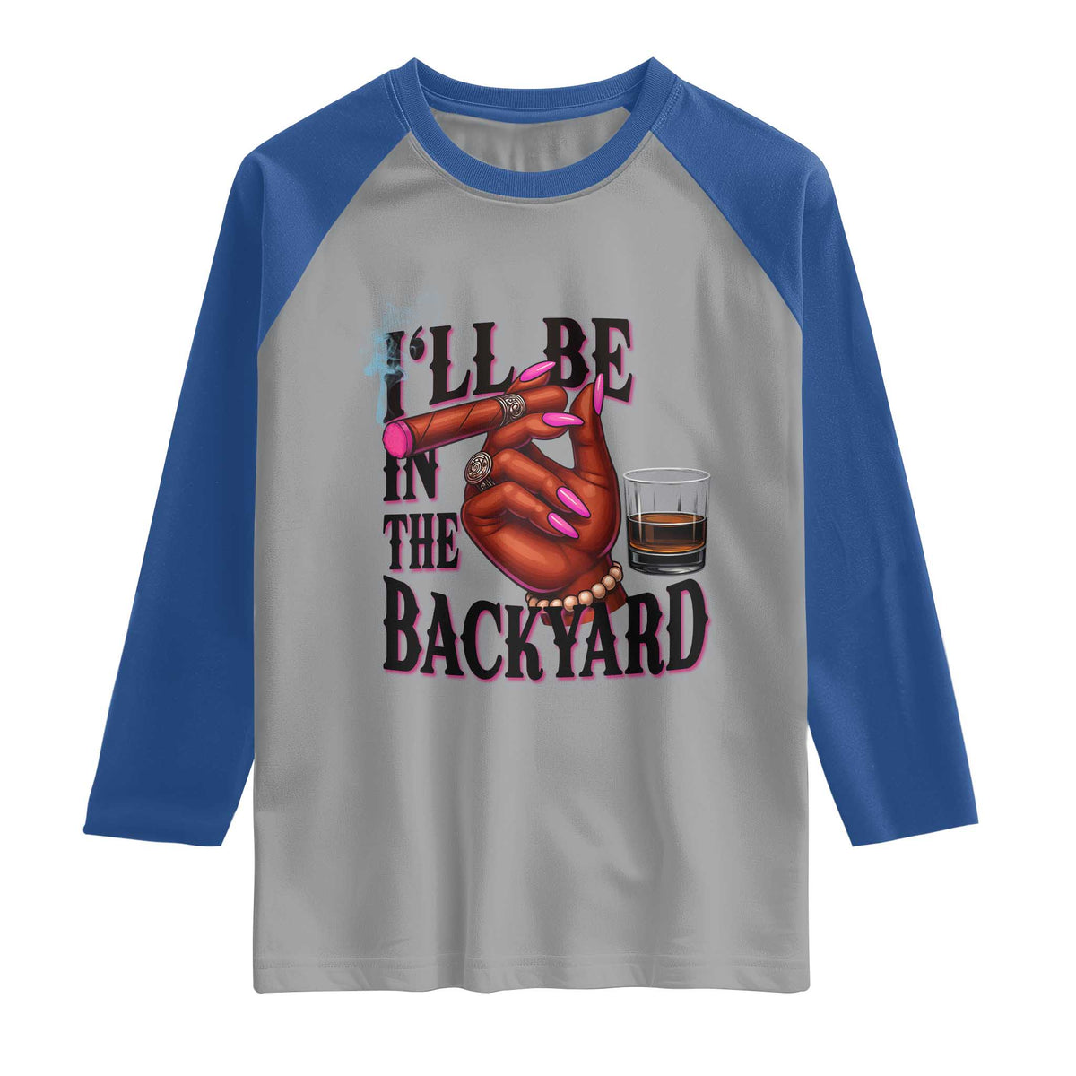 Bourbon And Cigar Lover Raglan Shirt I Will Be In The Backyard TS12 Sport Gray Royal Print Your Wear