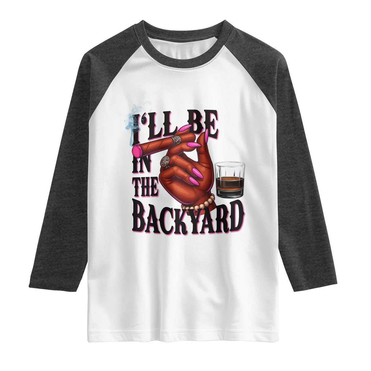 Bourbon And Cigar Lover Raglan Shirt I Will Be In The Backyard TS12 White Heather Charcoal Print Your Wear