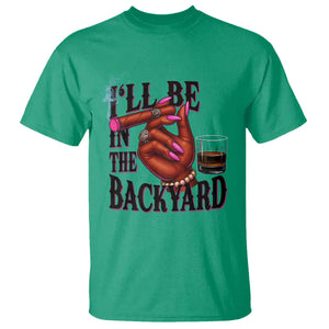 Bourbon And Cigar Lover T Shirt I Will Be In The Backyard TS12 Irish Green Print Your Wear