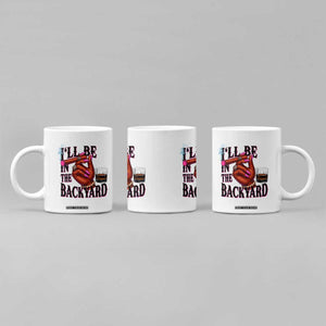 Bourbon And Cigar Lover Coffee Mug I Will Be In The Backyard TS12 Print Your Wear
