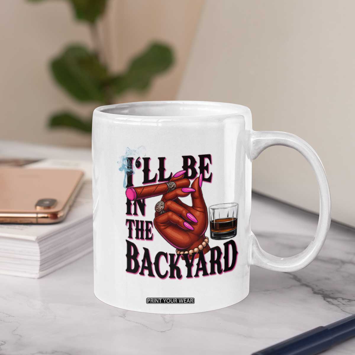 Bourbon And Cigar Lover Coffee Mug I Will Be In The Backyard TS12 Print Your Wear