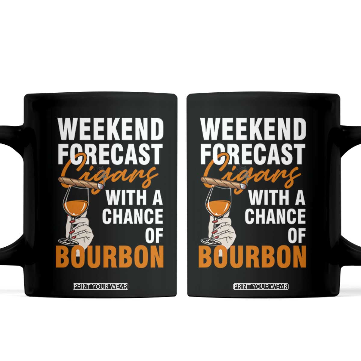 Weekend Forecast Cigars And Bourbon Coffee Mug Gift For Women TS12 Black Print Your Wear