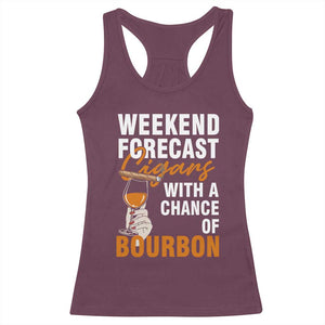 Weekend Forecast Cigars And Bourbon Racerback Tank Top Gift For Women TS12 Maroon Print Your Wear