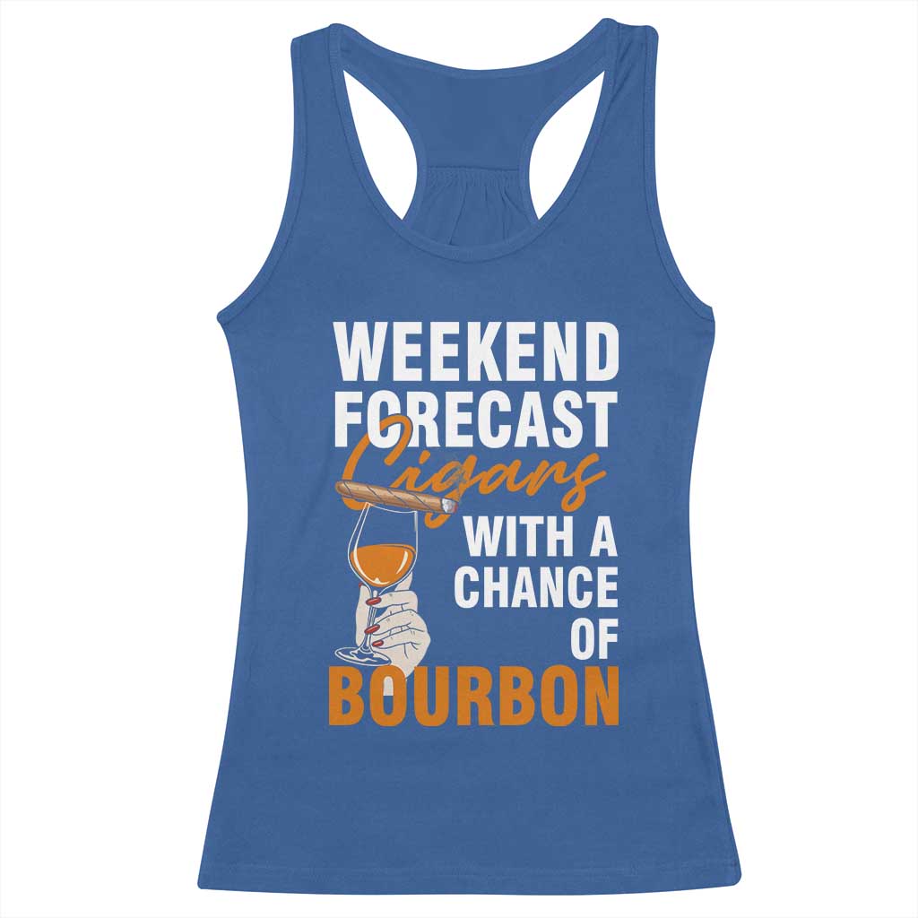 Weekend Forecast Cigars And Bourbon Racerback Tank Top Gift For Women TS12 Royal Blue Print Your Wear