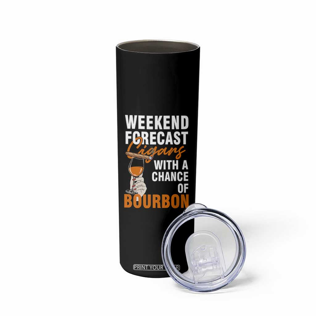 Weekend Forecast Cigars And Bourbon Skinny Tumbler Gift For Women TS12 Print Your Wear
