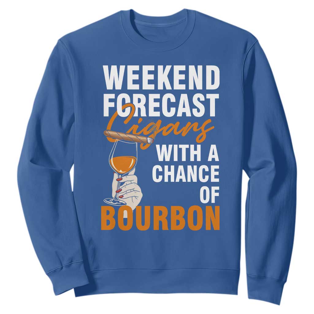 Weekend Forecast Cigars And Bourbon Sweatshirt Gift For Women TS12 Royal Blue Print Your Wear