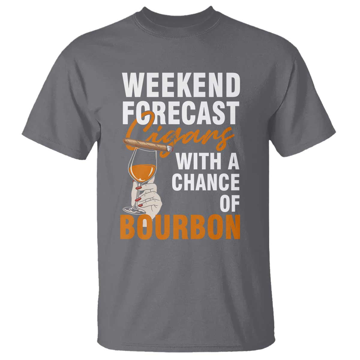 Weekend Forecast Cigars And Bourbon T Shirt Gift For Women TS12 Charcoal Print Your Wear