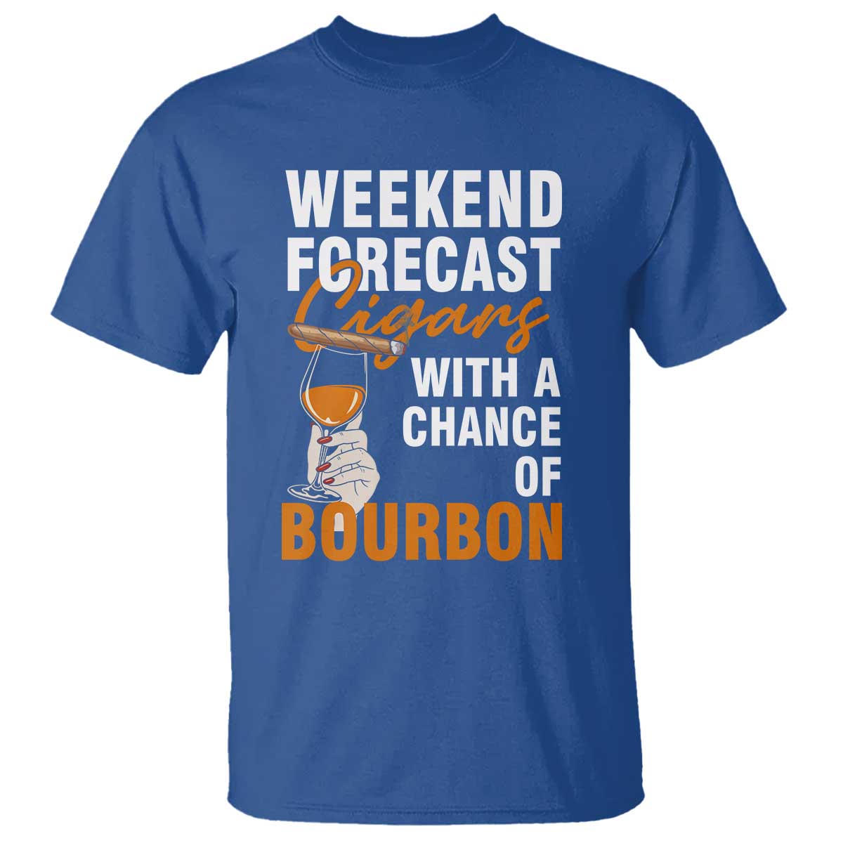 Weekend Forecast Cigars And Bourbon T Shirt Gift For Women TS12 Royal Blue Print Your Wear