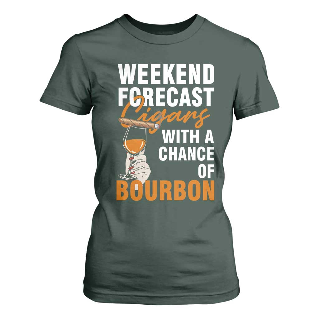 Weekend Forecast Cigars And Bourbon T Shirt For Women Gift For Women TS12 Dark Forest Green Print Your Wear