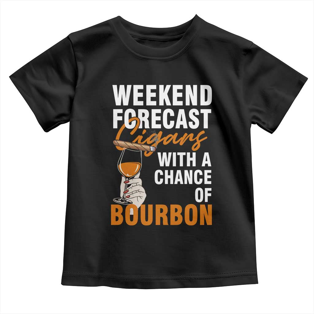 Weekend Forecast Cigars And Bourbon Toddler T Shirt Gift For Women TS12 Black Print Your Wear