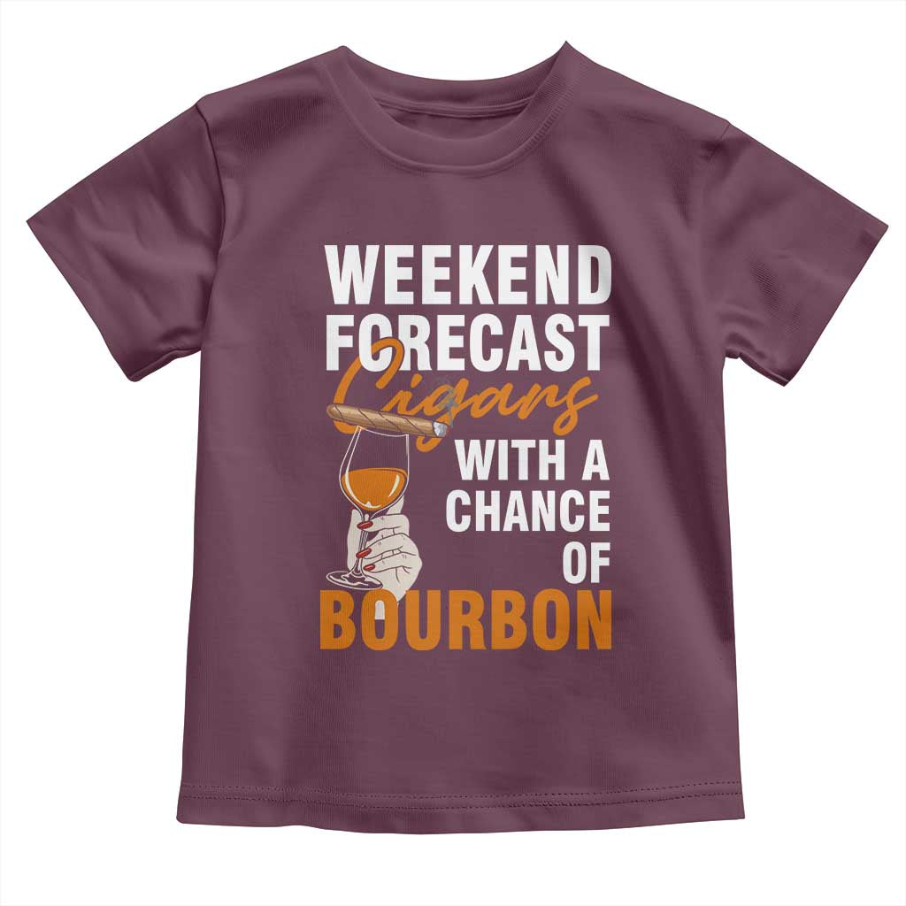 Weekend Forecast Cigars And Bourbon Toddler T Shirt Gift For Women TS12 Maroon Print Your Wear