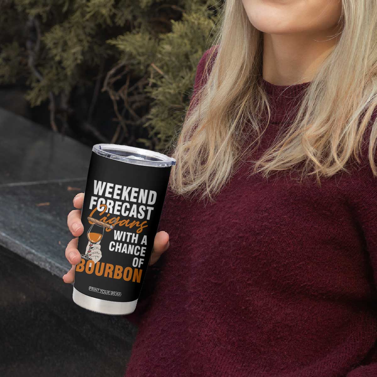 Weekend Forecast Cigars And Bourbon Tumbler Cup Gift For Women TS12 Print Your Wear