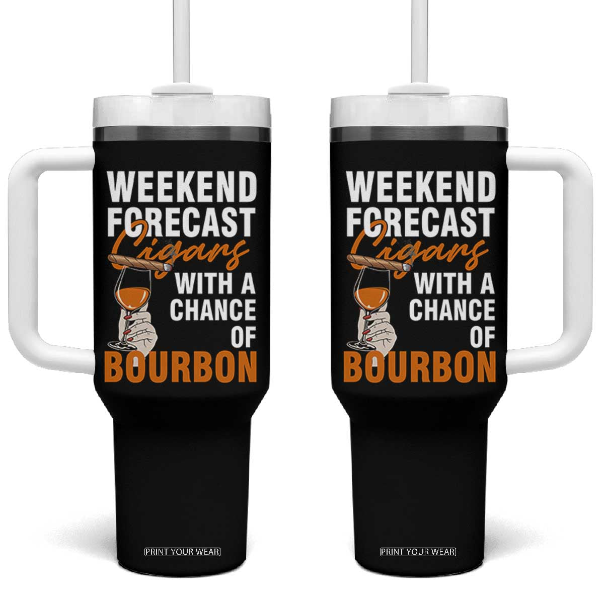 Weekend Forecast Cigars And Bourbon Tumbler With Handle Gift For Women TS12 One Size: 40 oz Black Print Your Wear