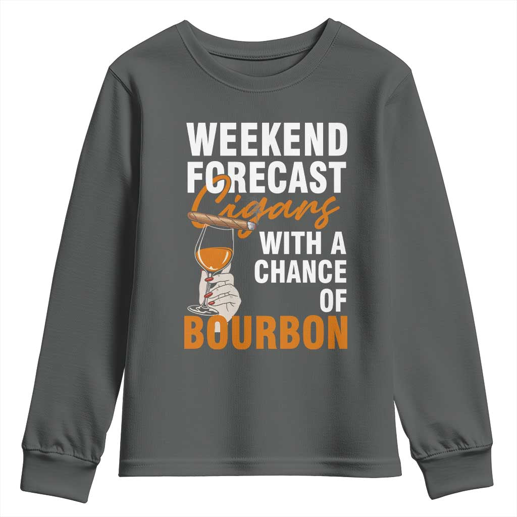 Weekend Forecast Cigars And Bourbon Youth Sweatshirt Gift For Women TS12 Dark Heather Print Your Wear