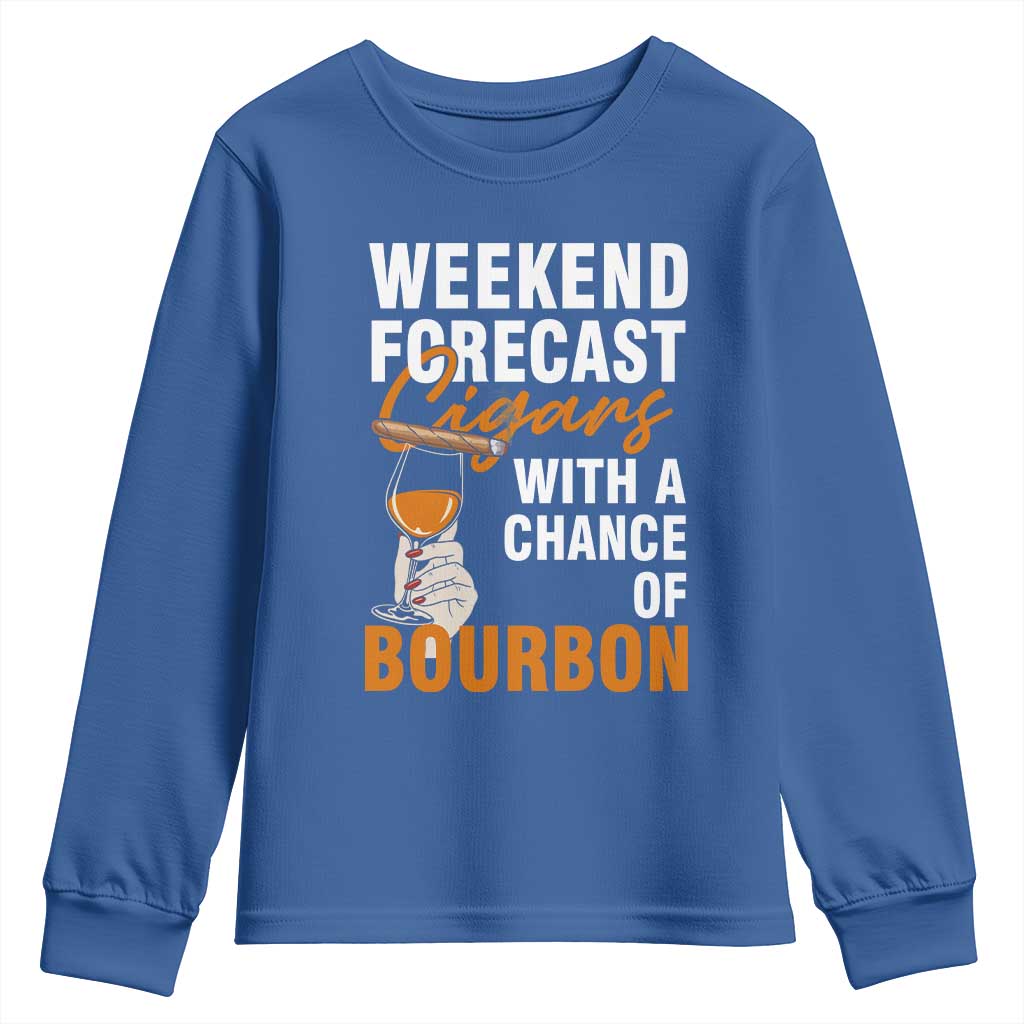 Weekend Forecast Cigars And Bourbon Youth Sweatshirt Gift For Women TS12 Royal Blue Print Your Wear