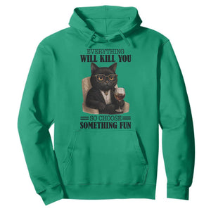 Funny Sarcastic Cat Hoodie Everything Will Kill You So Choose Something Fun TS12 Irish Green Print Your Wear