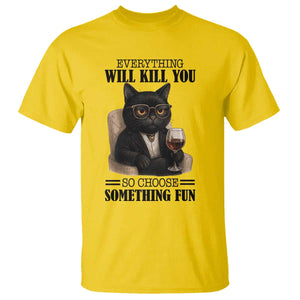 Funny Sarcastic Cat T Shirt Everything Will Kill You So Choose Something Fun TS12 Daisy Print Your Wear