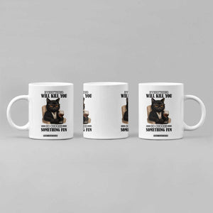 Funny Sarcastic Cat Coffee Mug Everything Will Kill You So Choose Something Fun TS12 Print Your Wear