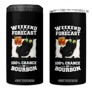 Funny Cat Drinking 4 in 1 Can Cooler Tumbler Weekend Forecast 100% Chance Of Bourbon TS12 One Size: 16 oz Black Print Your Wear