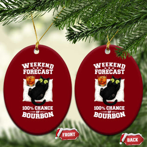 Funny Cat Drinking Ceramic Ornament Weekend Forecast 100% Chance Of Bourbon TS12 Print Your Wear