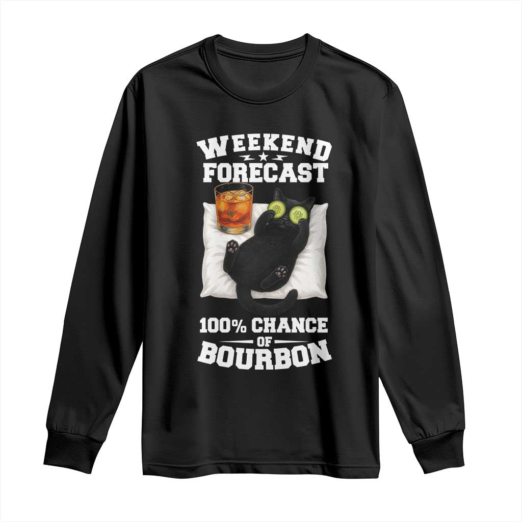 Funny Cat Drinking Long Sleeve Shirt Weekend Forecast 100% Chance Of Bourbon TS12 Black Print Your Wear