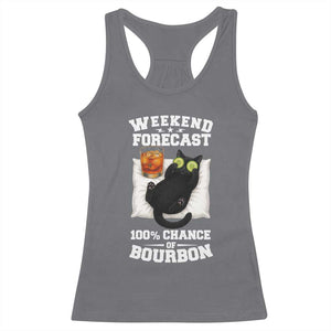 Funny Cat Drinking Racerback Tank Top Weekend Forecast 100% Chance Of Bourbon TS12 Charcoal Print Your Wear