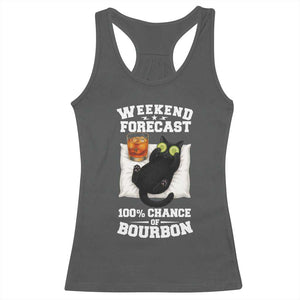 Funny Cat Drinking Racerback Tank Top Weekend Forecast 100% Chance Of Bourbon TS12 Dark Heather Print Your Wear