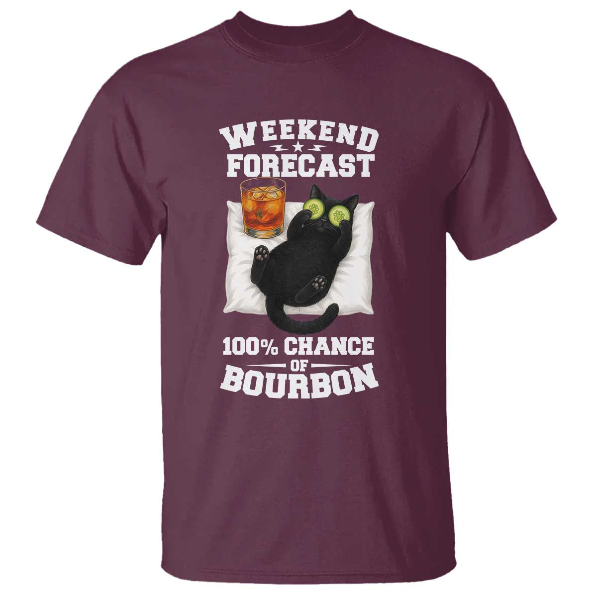 Funny Cat Drinking T Shirt Weekend Forecast 100% Chance Of Bourbon TS12 Maroon Print Your Wear