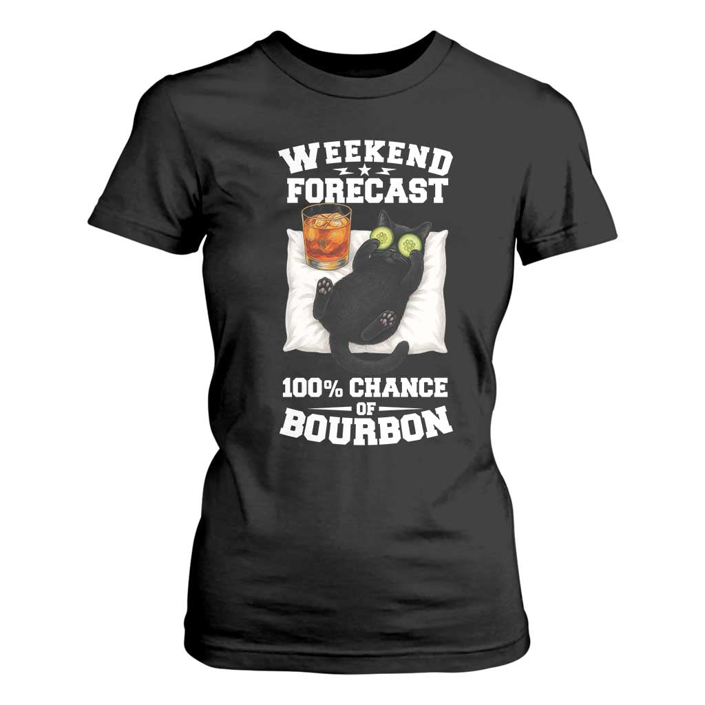 Funny Cat Drinking T Shirt For Women Weekend Forecast 100% Chance Of Bourbon TS12 Black Print Your Wear