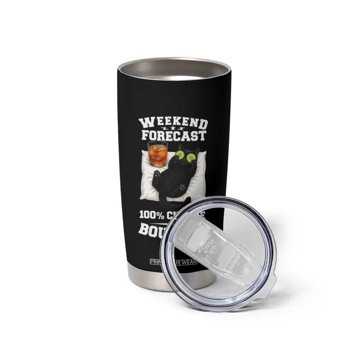 Funny Cat Drinking Tumbler Cup Weekend Forecast 100% Chance Of Bourbon TS12 Print Your Wear