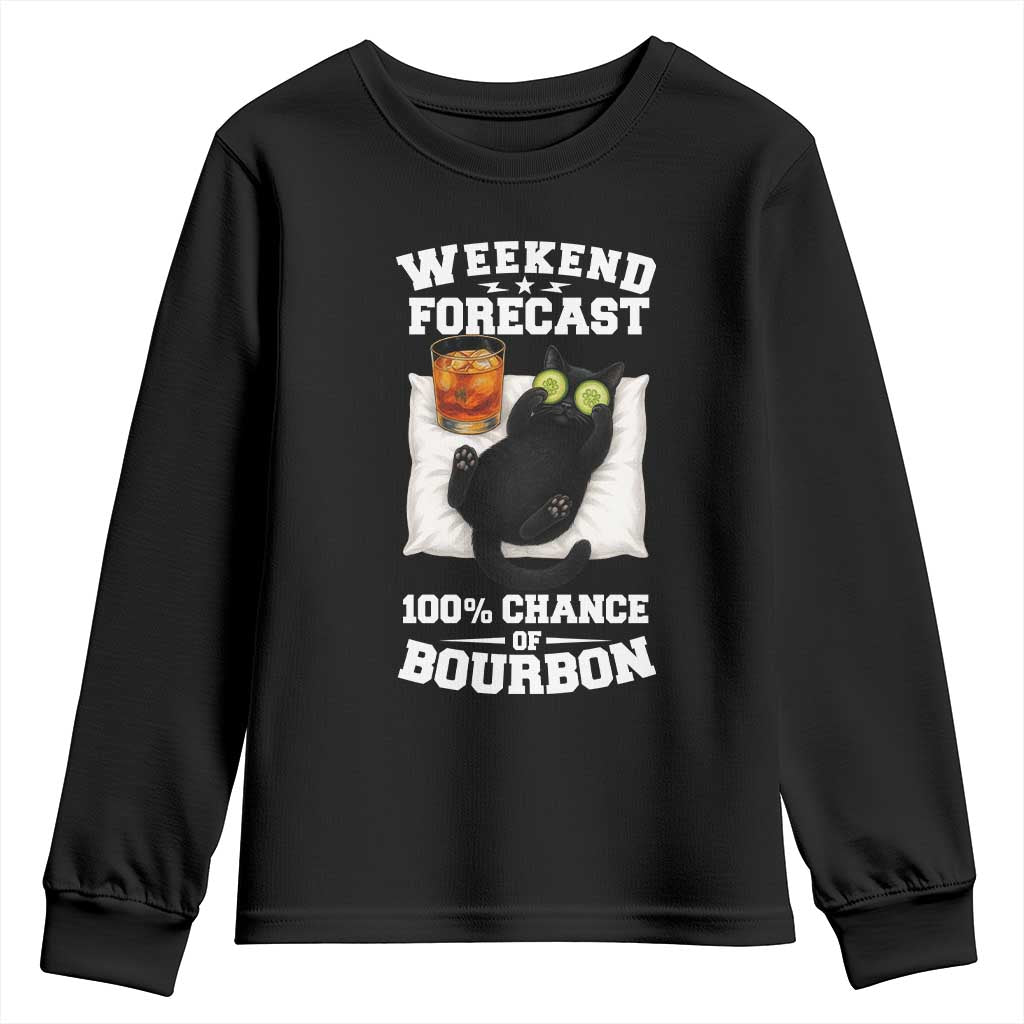 Funny Cat Drinking Youth Sweatshirt Weekend Forecast 100% Chance Of Bourbon TS12 Black Print Your Wear