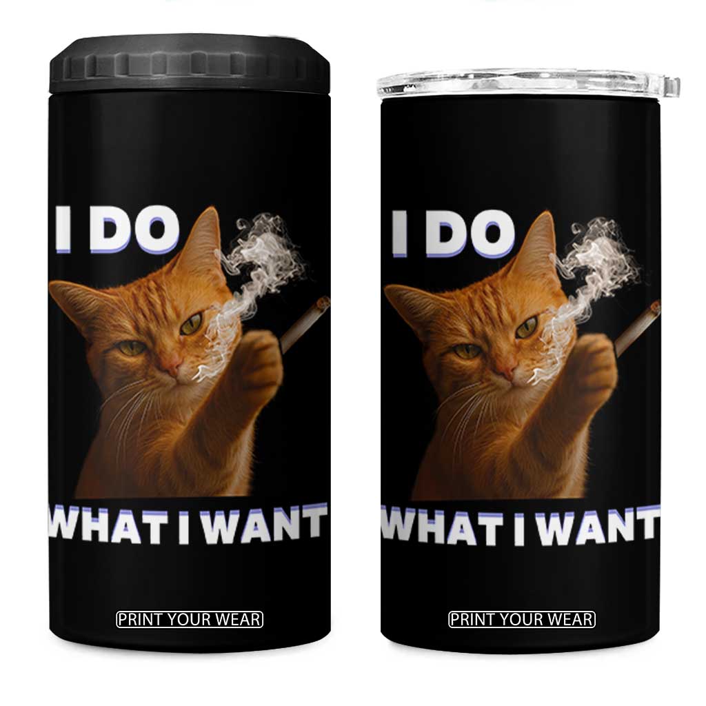 Funny Smoking Cat 4 in 1 Can Cooler Tumbler I Do What I Want Sarcastic Cats Meme TS12 One Size: 16 oz Black Print Your Wear