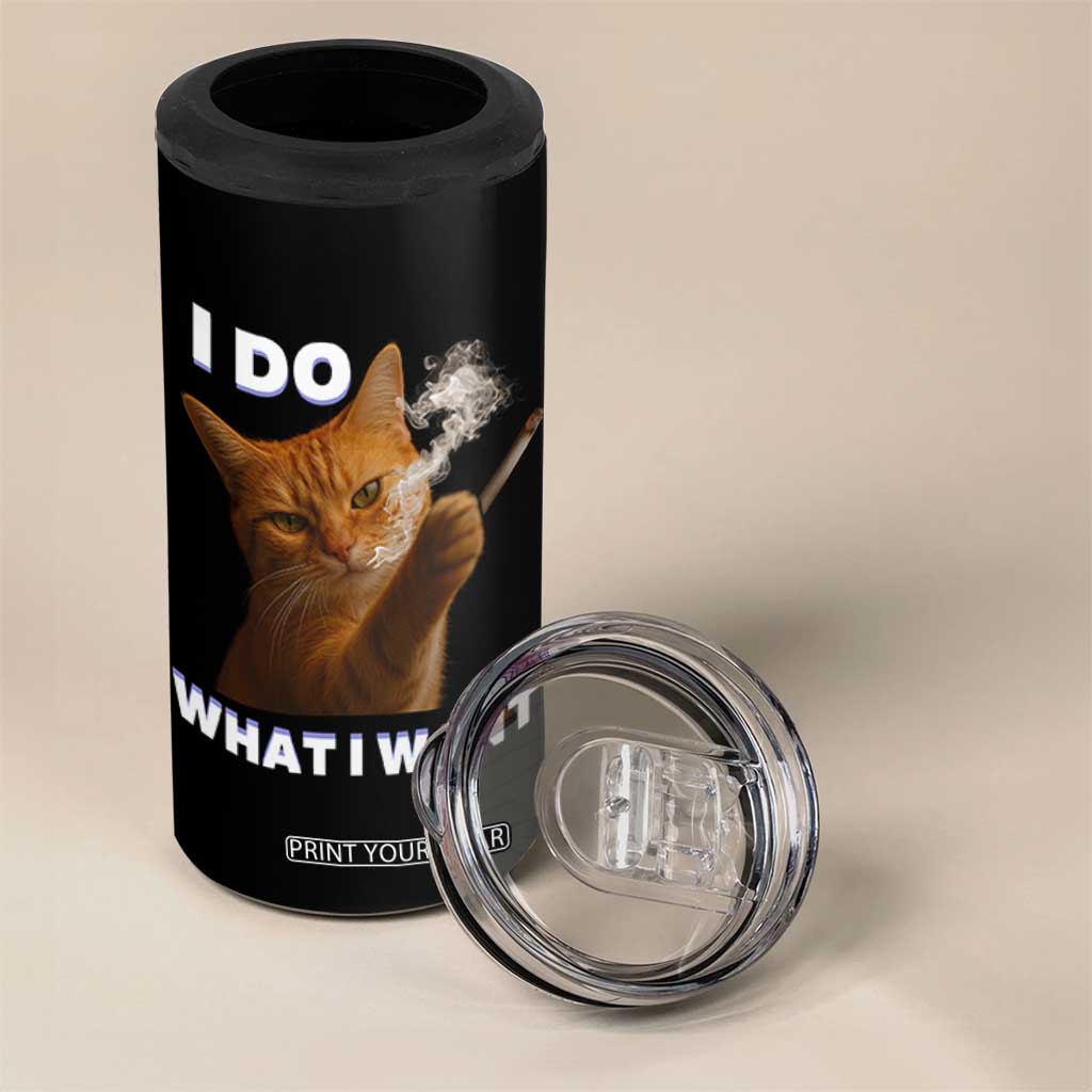Funny Smoking Cat 4 in 1 Can Cooler Tumbler I Do What I Want Sarcastic Cats Meme TS12 Print Your Wear