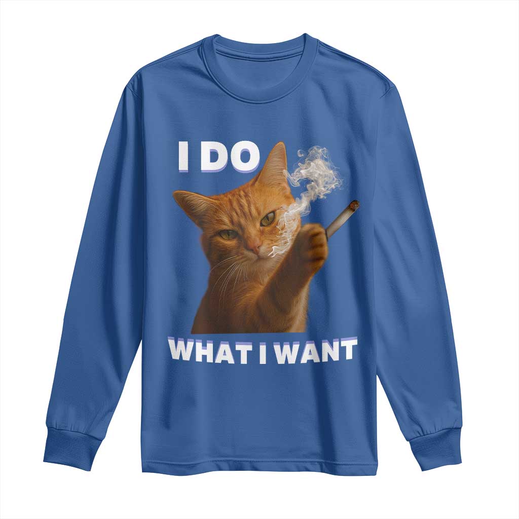 Funny Smoking Cat Long Sleeve Shirt I Do What I Want Sarcastic Cats Meme TS12 Royal Blue Print Your Wear