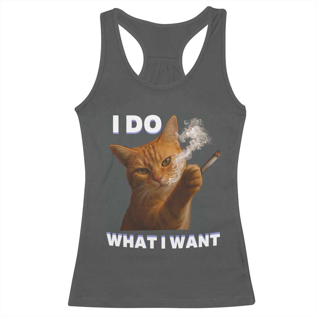 Funny Smoking Cat Racerback Tank Top I Do What I Want Sarcastic Cats Meme TS12 Dark Heather Print Your Wear