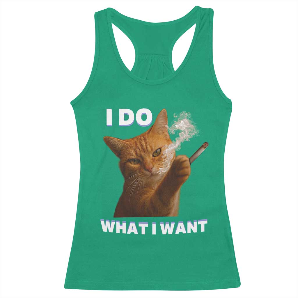 Funny Smoking Cat Racerback Tank Top I Do What I Want Sarcastic Cats Meme TS12 Irish Green Print Your Wear