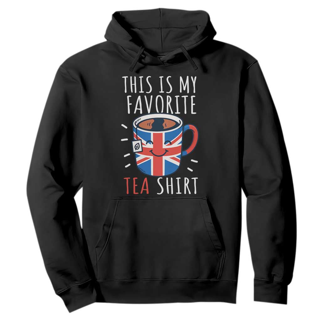 Funny Tea Lover Hoodie This Is My Favorite Tea Shirt Party UK Flag TS12 Black Print Your Wear