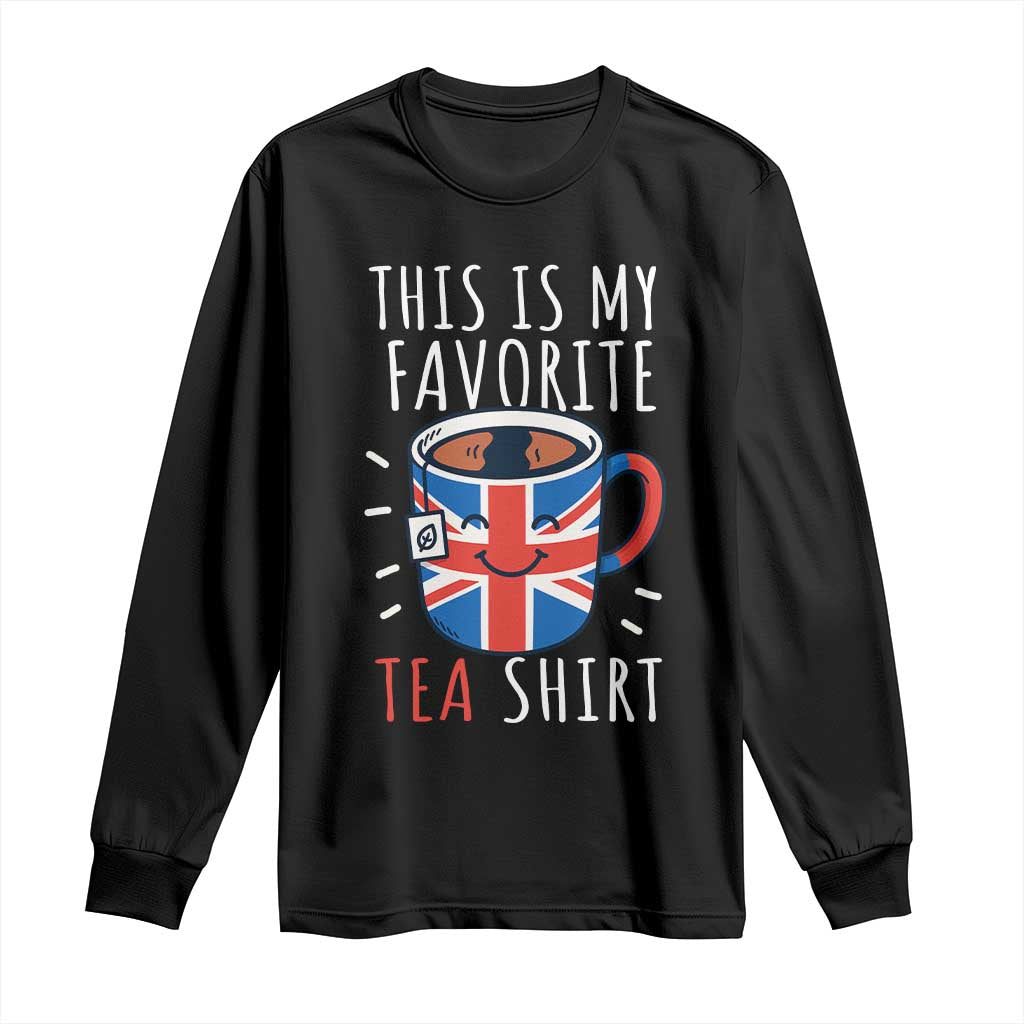 Funny Tea Lover Long Sleeve Shirt This Is My Favorite Tea Shirt Party UK Flag TS12 Black Print Your Wear